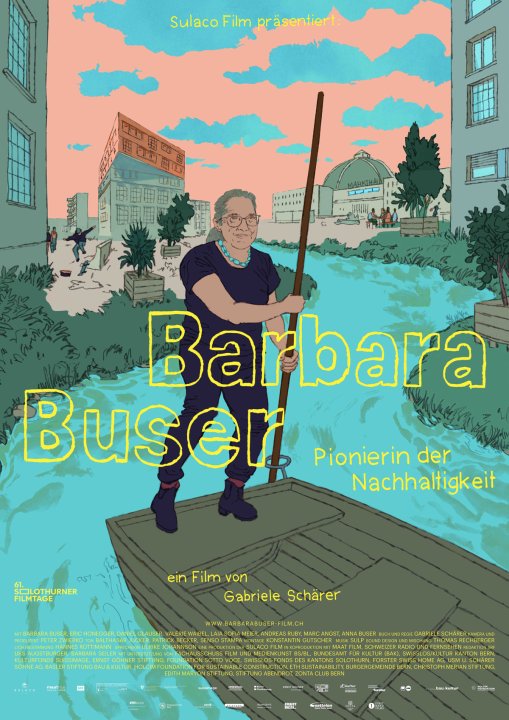 Illustriertes Filmplakat für den Dokumentarfilm «Barbara Buser – Pionierin der Nachhaltigkeit» von Gabriele Schärer.  Im Zentrum steht die Architektin Barbara Buser lächelnd auf einem Holzfloss, das sie mit einer Stange durch ein türkisfarbenes Stadtgewässer steuert. Der Hintergrund zeigt markante Basler Architektur wie die Markthalle unter einem lachsfarbenen Himmel in einem modernen, flächigen Zeichenstil.